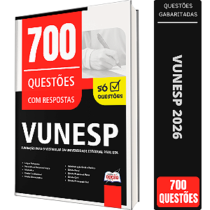Caderno de Questões VUNESP - 700 Questões Gabaritadas