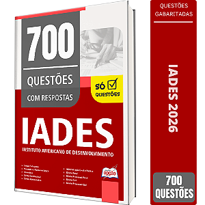 Caderno de Questões IADES - 700 Questões Gabaritadas