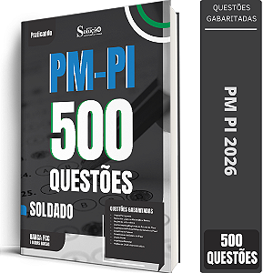 Caderno de Questões PM PI Soldado - 500 Questões Gabaritadas