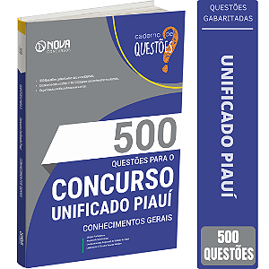 Livro 500 Questões Gabaritadas Unificado PI - Conhecimentos Gerais