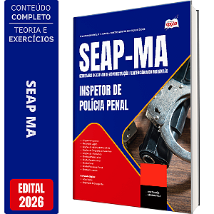 Apostila SEAP MA 2026 - Inspetor de Polícia Penal