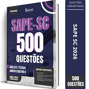 Caderno de 500 Questões SAPE SC - Analista Técnico Administrativo 2