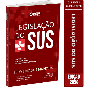Caderno de Questões Legislação do SUS - Comentada e Mapeada