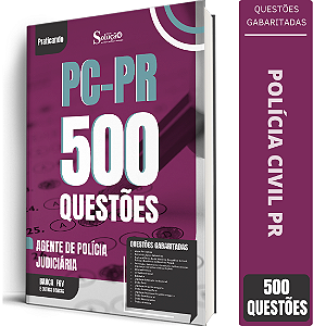 Caderno de 500 Questões PC PR - Agente de Polícia Judiciária