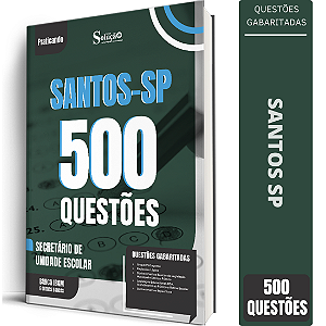 Caderno de 500 Questões Prefeitura de Santos SP - Secretário de Unidade Escolar