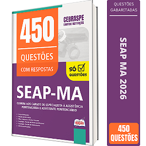 Caderno de 450 Questões SEAP MA - Cargos de Especialista à Assistência Penitenciária