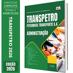 Apostila Transpetro 2026 Profissional Transpetro de Nível Superior Júnior - Ênfase 1: Administração