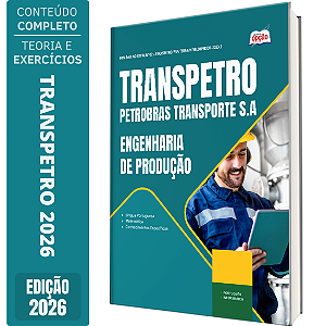 Apostila Transpetro 2026 Profissional Transpetro de Nível Superior Júnior - Ênfase 19: Engenharia de Produção