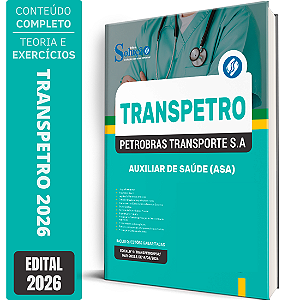Apostila Transpetro 2026 - Auxiliar de Saúde (ASA)