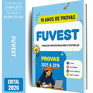 Apostila FUVEST - 10 Anos de Provas (2025 a 2016)
