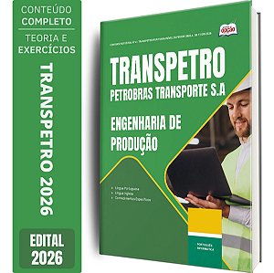 Apostila Transpetro 2026 - Engenharia de Produção