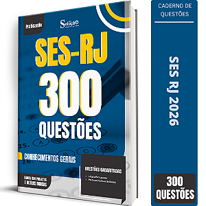Caderno de 300 Questões SES RJ - Conhecimentos Gerais
