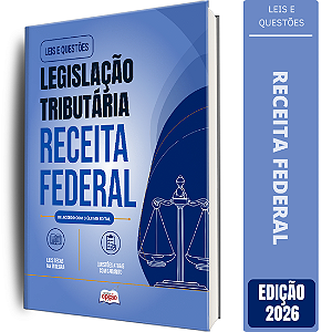 Apostila Leis e Questões Receita Federal - Legislação Tributária