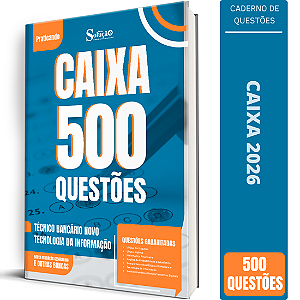 Caderno de 500 Questões CAIXA - Técnico Bancário Novo - Tecnologia da Informação