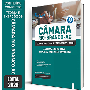 Apostila Câmara de Rio Branco AC 2026 Analista Legislativo - Especialidade Administração