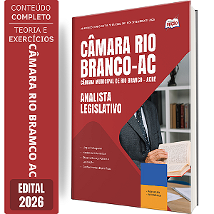 Apostila Câmara de Rio Branco AC 2026 - Analista Legislativo