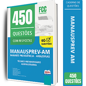 Caderno de 450 Questões MANAUSPREV Técnico Previdenciário - Administrativa