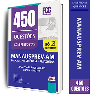 Caderno de 450 Questões MANAUSPREV Analista Previdenciário - Administrativa