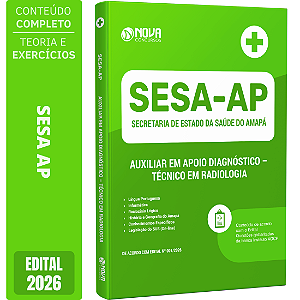 Apostila SESA AP 2026 Auxiliar em Apoio Diagnóstico - Técnico em Radiologia