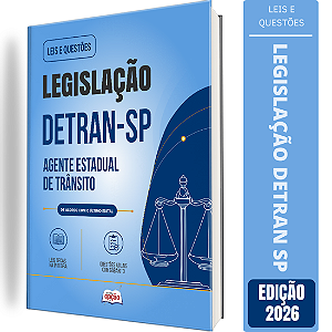 Apostila Leis e Questões DETRAN SP Agente Estadual de Trânsito - Legislação