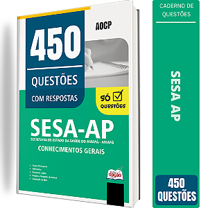 Caderno de 450 Questões SESA AP - Conhecimentos Gerais