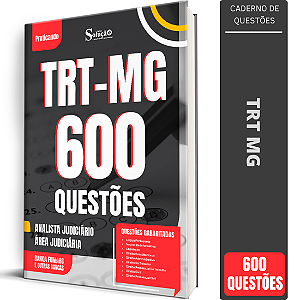 Caderno de 600 Questões TRT MG Analista Judiciário - Área Judiciária
