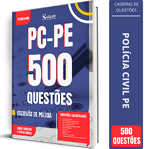 Caderno de 500 Questões PC PE - Escrivão de Polícia