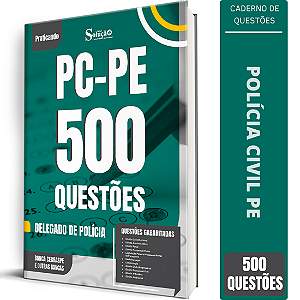 Caderno de 500 Questões PC PE - Delegado de Polícia