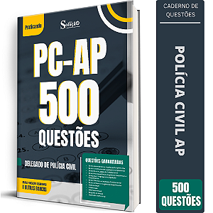 Caderno de 500 Questões PC AP - Delegado de Polícia Civil