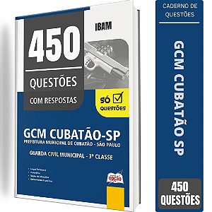 Caderno de 450 Questões Prefeitura de Cubatão SP GCM - Guarda Civil Municipal