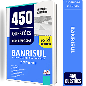 Caderno de 450 Questões BANRISUL - Escriturário