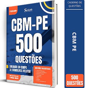 Caderno de 500 Questões CBM PE - Soldado do Corpo de Bombeiros Militar