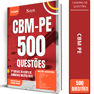 Caderno de 500 Questões CBM PE - 2º Tenente do Corpo de Bombeiros Militar (QOC)