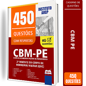 Caderno de 450 Questões CBM PE - 2º Tenente do Corpo de Bombeiros Militar (QOC)