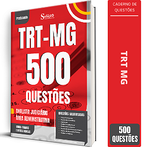 Caderno de 500 Questões TRT MG Analista Judiciário- Área Administrativa