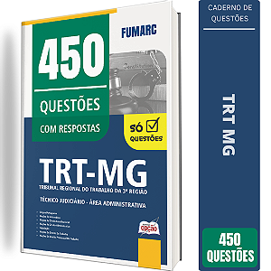 Caderno de 450 Questões TRT MG Técnico Judiciário - Área Administrativa