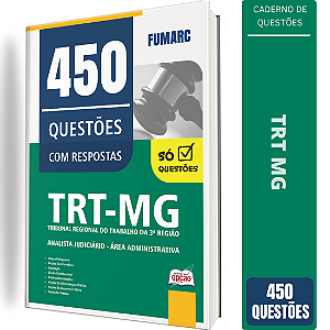Caderno de 450 Questões TRT MG Analista Judiciário - Área Administrativa