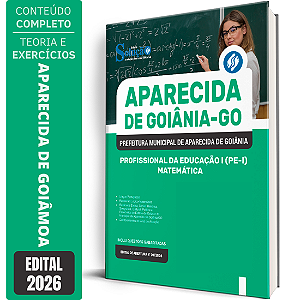 Apostila Prefeitura de Aparecida de Goiânia GO 2026 Profissional da Educação 1 (PE 1) - Matemática
