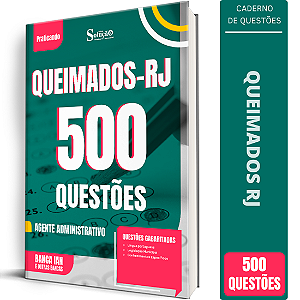 Caderno de 500 Questões Prefeitura de Queimados RJ - Agente Administrativo