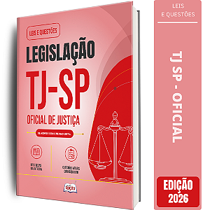 Apostila Leis e Questões TJ SP - Oficial de Justiça