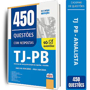 Caderno de 450 Questões TJ PB Analista Judiciário - Área Judiciária