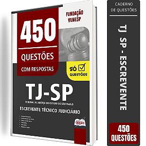 Caderno de 450 Questões TJ SP - Escrevente Técnico Judiciário