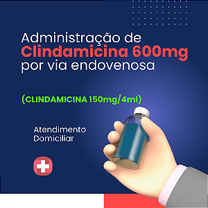 Administração de Clindamicina 600mg, antibiótico endovenoso, valor por dia/prescrição