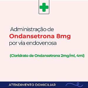 Administração de Ondansetrona 8mg, medicação endovenosa, valor por dia/prescrição