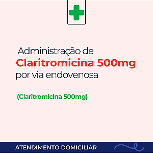 Administração de Claritromicina 500mg, antibiótico endovenoso, valor por dia/prescrição