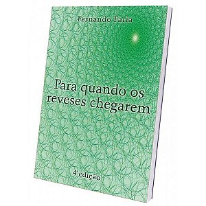 Para Quando os Reveses Chegarem, de Fernando Faria 4º Ed.