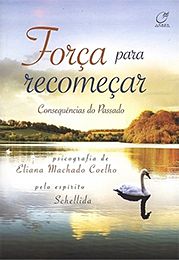 Força para Recomeçar – Consequências do Passado