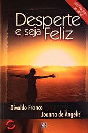 Desperte e Seja Feliz (Série Psicológica – Livro 7)