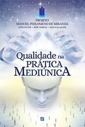 Qualidade na Prática Mediúnica – Projeto Manoel Philomeno de Miranda