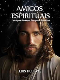 Amigos Espirituais – Descrição e Ilustrações de Espíritos Iluminados